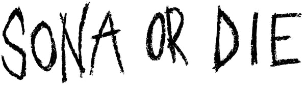 SONA OR DIE